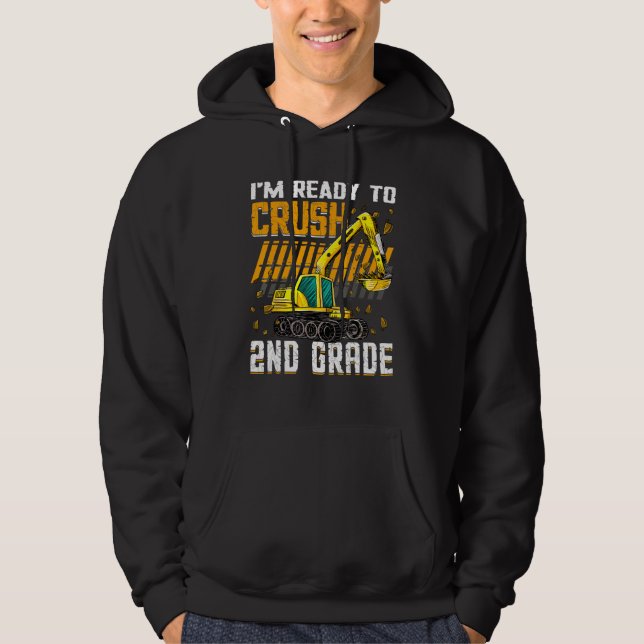 I m Ready To Crush 2nd Grade Construction Vehicle  Hoodie (Vorderseite)