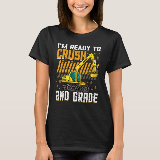 I m Ready To Crush 2nd Grade Construction Vehicle  T-Shirt (Vorderseite)