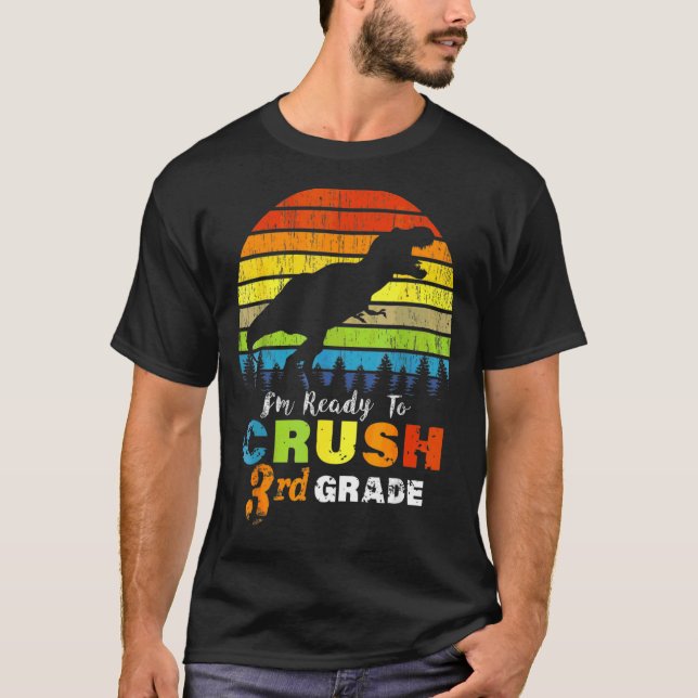 I’m Ready To Crush 3rd Grad Dinosaur Third Grad T-Shirt (Vorderseite)