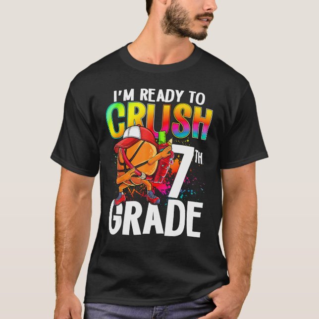 I m Ready To Crush 7th Grade Basketball Player Bac T-Shirt (Vorderseite)