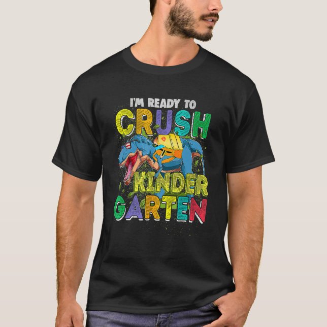 I m Ready To Crush Kindergarten Dinosaur Back To S T-Shirt (Vorderseite)