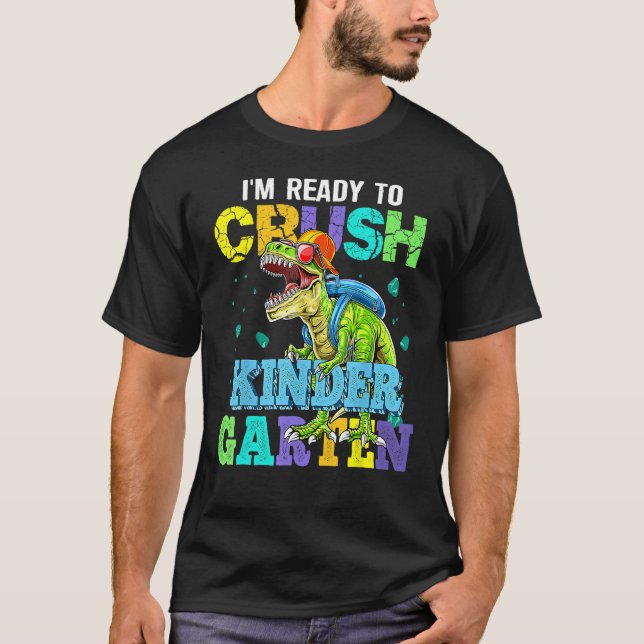 I m Ready To Crush Kindergarten Dinosaur Back To S T-Shirt (Vorderseite)