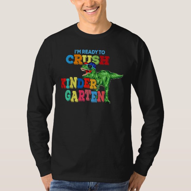 I m Ready To Crush Kindergarten Dinosaur Back To S T-Shirt (Vorderseite)