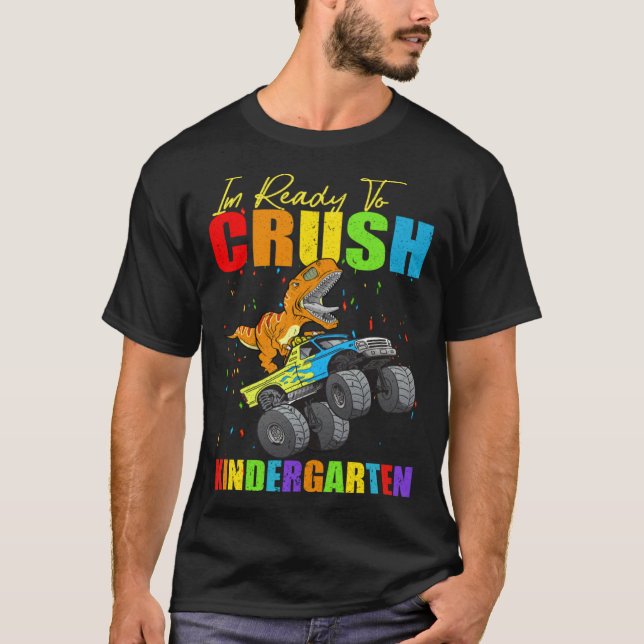I m Ready To Crush Kindergarten Monster Truck Dino T-Shirt (Vorderseite)