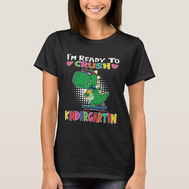 I m Ready To Crush Kindergarten Skateboarding Dino T-Shirt (Vorderseite)