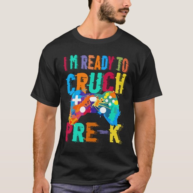 I m Ready To Crush Pre K Video Gamer Boys Back To  T-Shirt (Vorderseite)