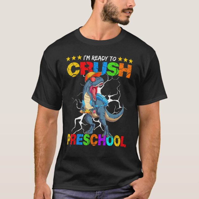 I m Ready To Crush Preschool Cool Rex  Back To Sch T-Shirt (Vorderseite)