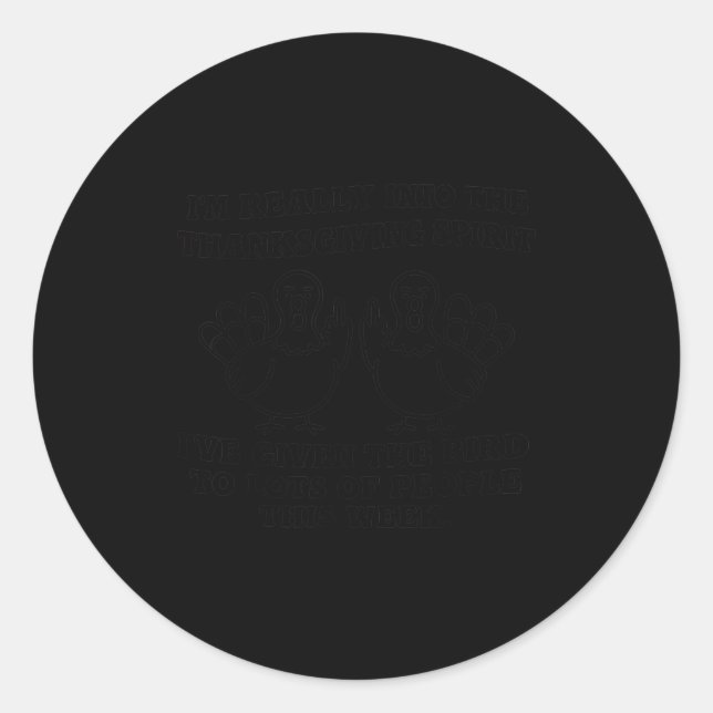 I’m Really Into The Thanksgiving Srit I’ve Given T Runder Aufkleber (Vorderseite)