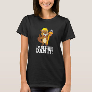 I m Remüde Dam It Beaver Plumber Pipe Handwerker R T-Shirt