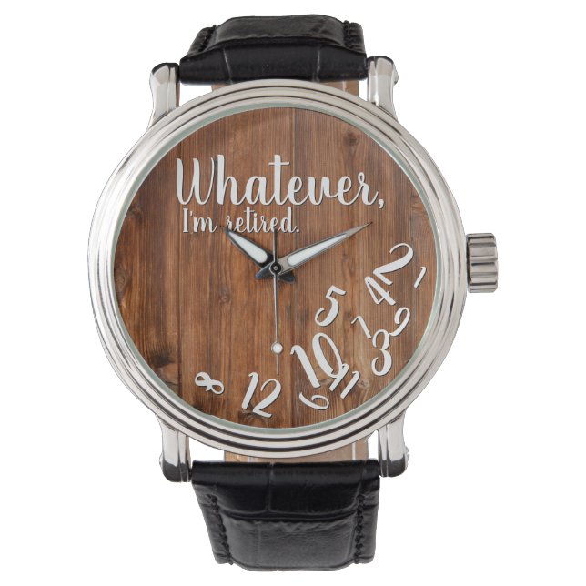I’m Retired Rustic Wood Funny Retirement Brown Armbanduhr (Vorderseite)