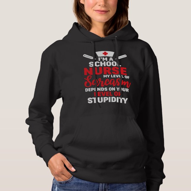 I m School Nurse My Level Of Sarcasm Hoodie (Vorderseite)