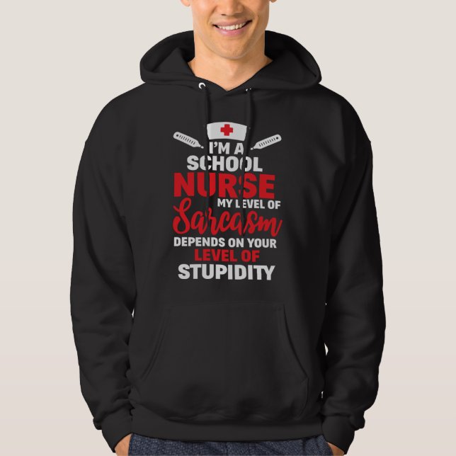 I m School Nurse My Level Of Sarcasm Hoodie (Vorderseite)