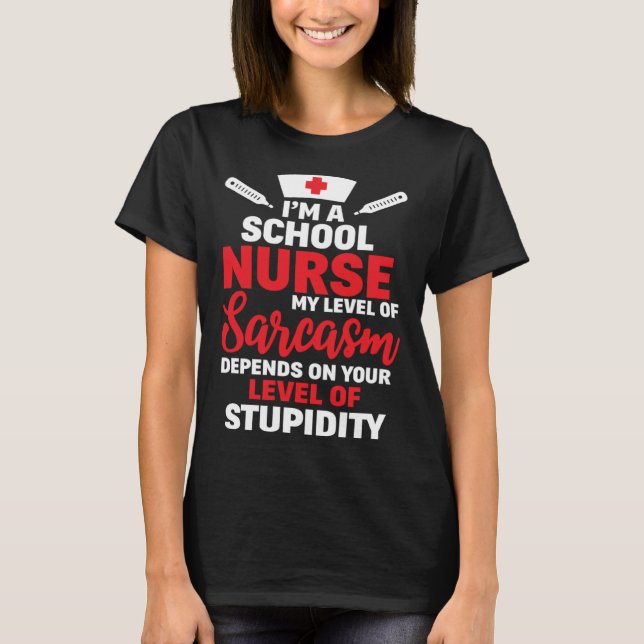 I m School Nurse My Level Of Sarcasm T-Shirt (Vorderseite)