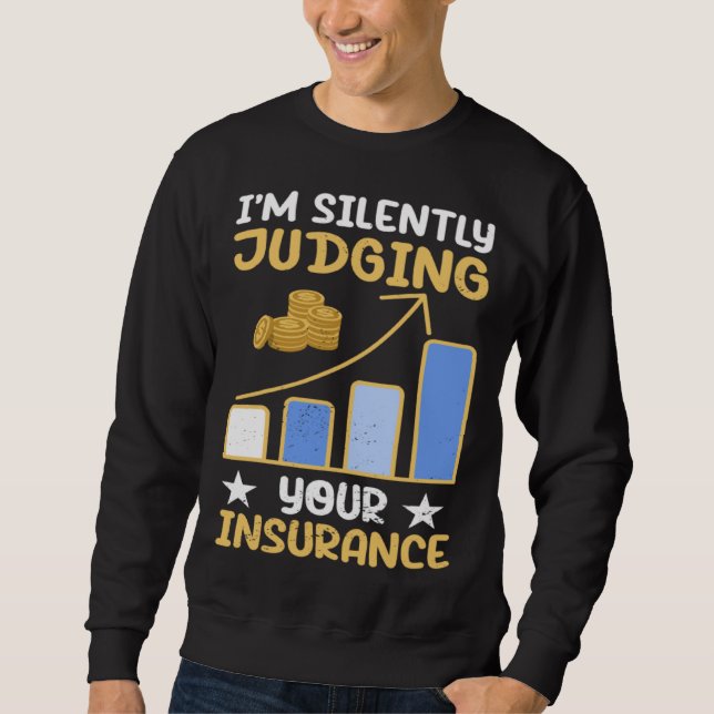 I m Silently Judging Your Insurance Actuary Data S Sweatshirt (Vorderseite)