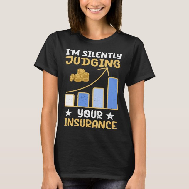 I m Silently Judging Your Insurance Actuary Data S T-Shirt (Vorderseite)