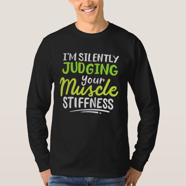 I m Silently Judging Your Muscle Stiffness Rehab T T-Shirt (Vorderseite)