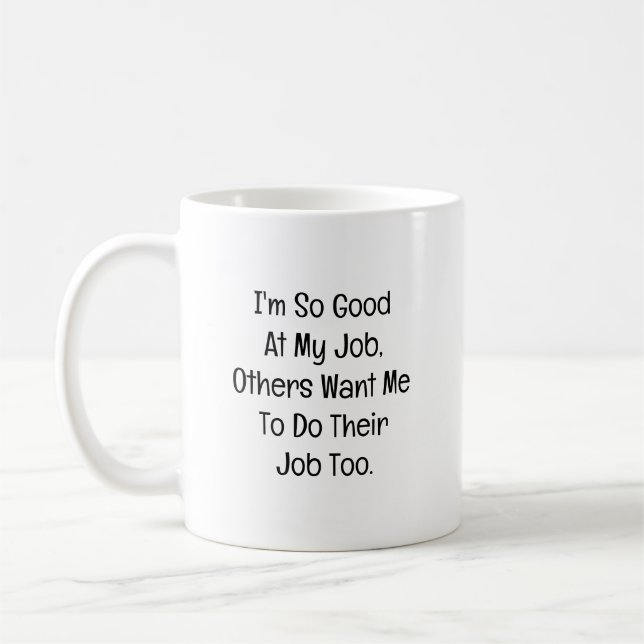I’m So Good at My Job Kaffeetasse (Links)