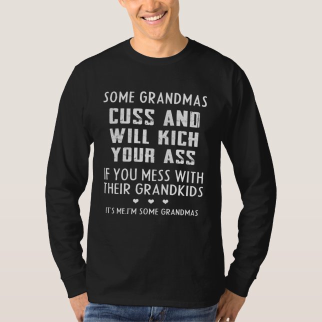 I m Some Grandmas If You Mess With Their Grandkids T-Shirt (Vorderseite)