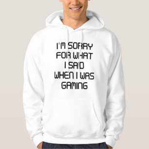 I’m Sorry For What I Said Hoodie