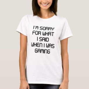I’m Sorry For What I Said T-Shirt