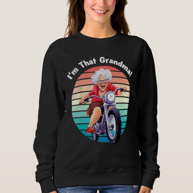 I m That Grandma Motorcycle Cool Fun 5 Sweatshirt (Vorderseite)