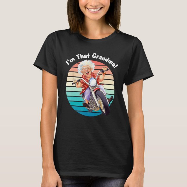 I m That Grandma Motorcycle Cool Fun 8 T-Shirt (Vorderseite)