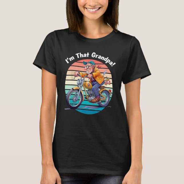 I m That Grandpa Motorcycle Cool Fun T-Shirt (Vorderseite)