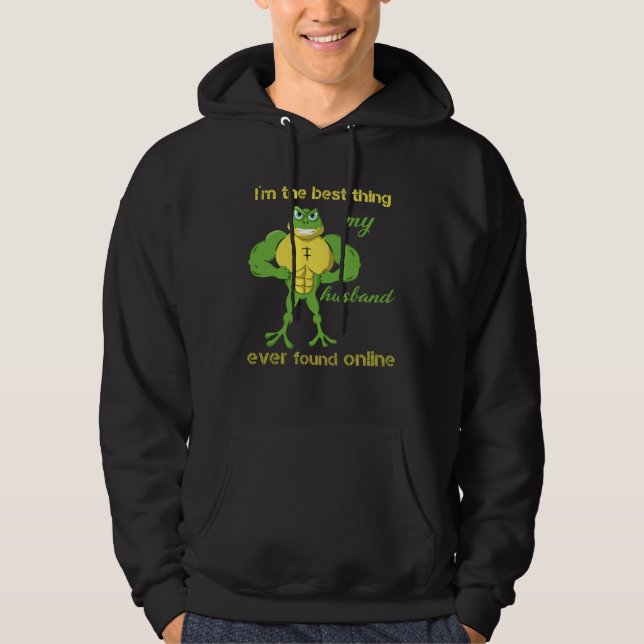 I m The Best Thing My Husband Ever Found Online Fr Hoodie (Vorderseite)