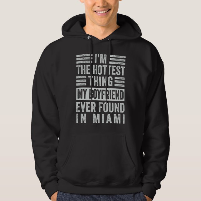I m The Hottest Thing My Boyfriend Ever Found In M Hoodie (Vorderseite)
