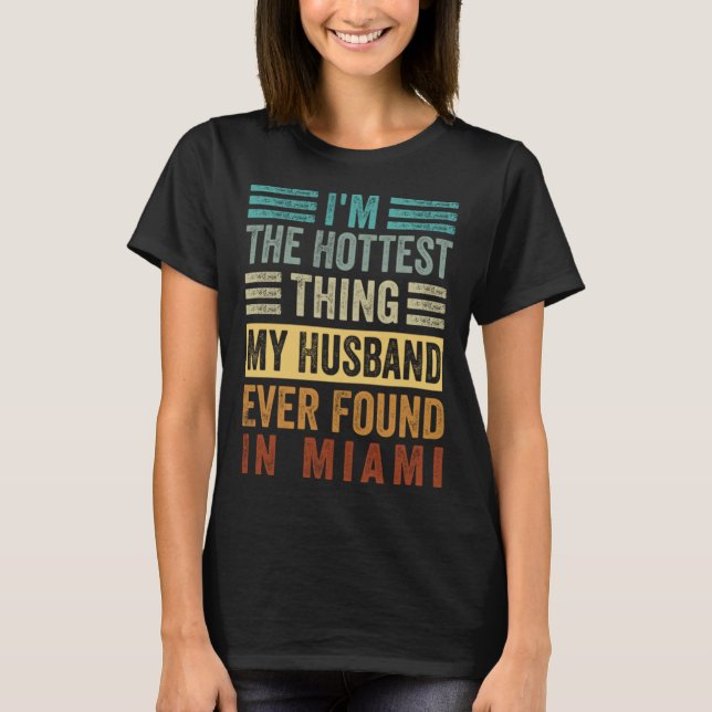 I m The Hottest Thing My Husband Ever Found In Mia T-Shirt (Vorderseite)