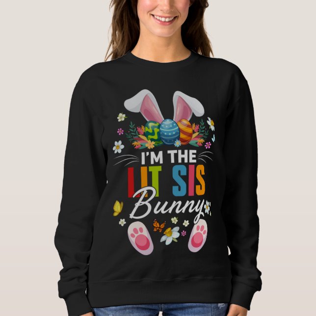 I m The Lit Sis Bunny Matching Family Easter Day P Sweatshirt (Vorderseite)