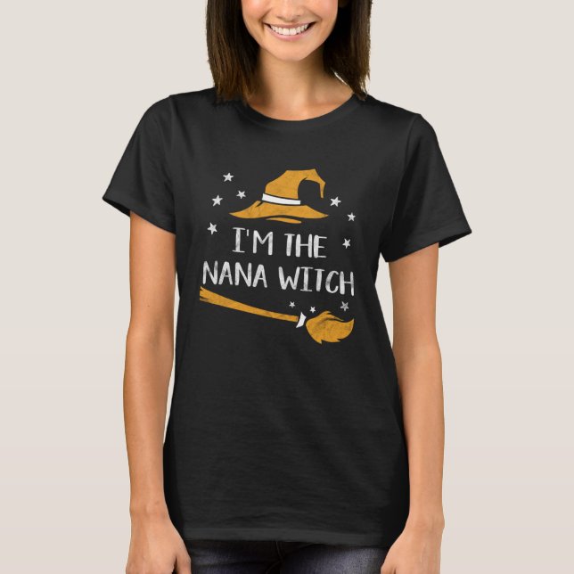 I m The Nana Witch Halloween  Matching Group Costu T-Shirt (Vorderseite)