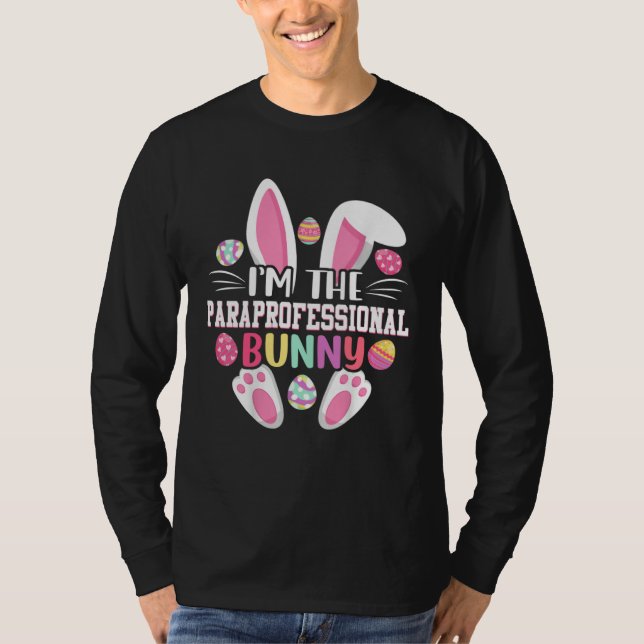 I m The Paraprofessional Bunny   Easter Day T-Shirt (Vorderseite)