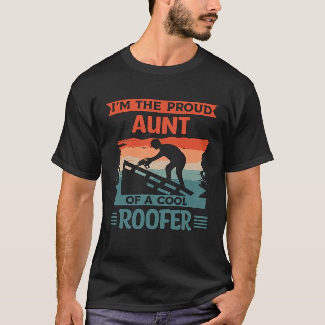 I m The Proud Aunt Of A Cool Roofer Roofing Roofer T-Shirt (Vorderseite)