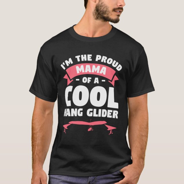 I m The Proud Mama Of A Cool Hang Glider Gliding G T-Shirt (Vorderseite)