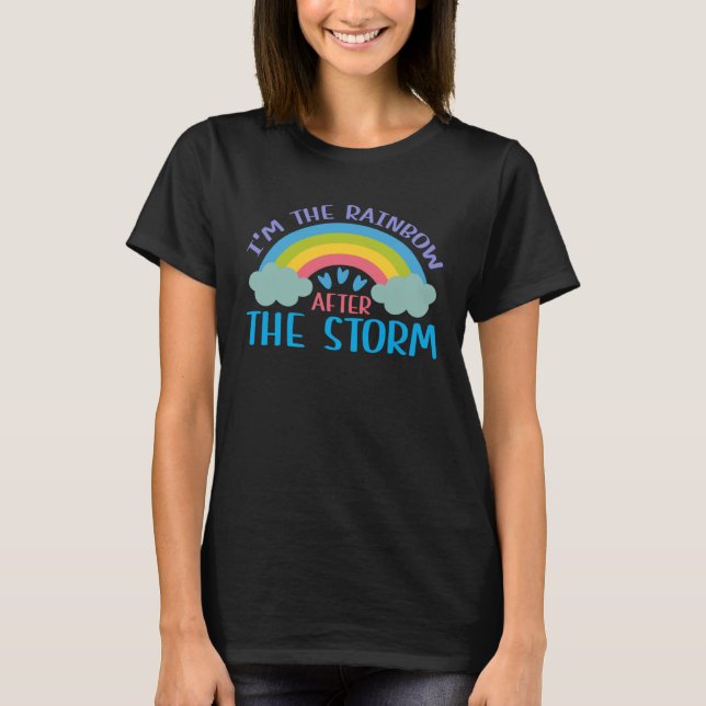 I m The Rainbow After The Storm Baby Shower T-Shirt (Vorderseite)