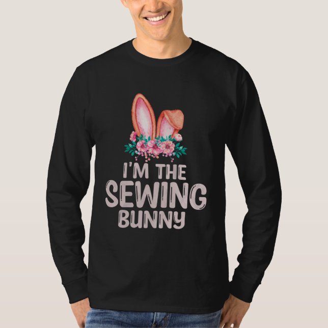 I m the Sewing Bunny Matching Family Easter Party T-Shirt (Vorderseite)