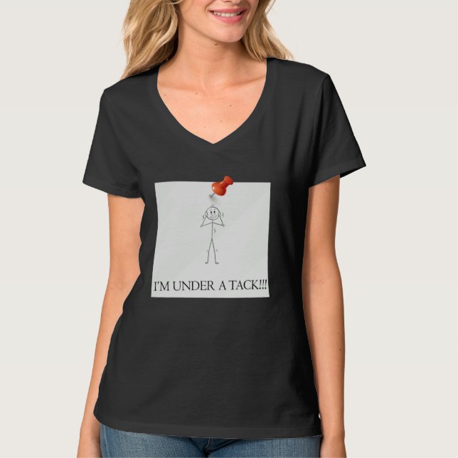 I m Under A Tack Attack  Stick Person Figure T-Shirt (Vorderseite)