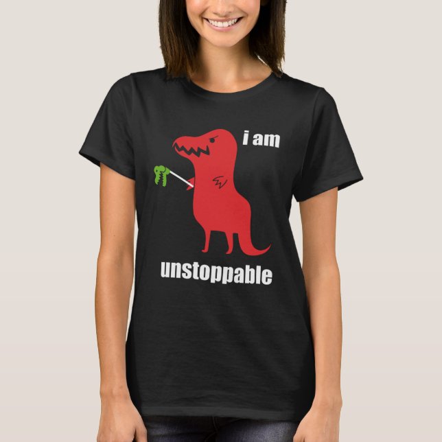I m Unstoppable  Rex Prehistoric Dinosaur T-Shirt (Vorderseite)