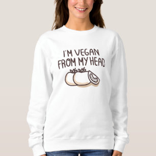 I’m Vegan Sweatshirt