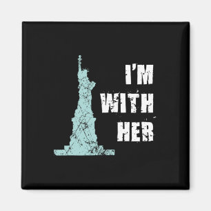 I’m With Her Statue Of Liberty Magnet