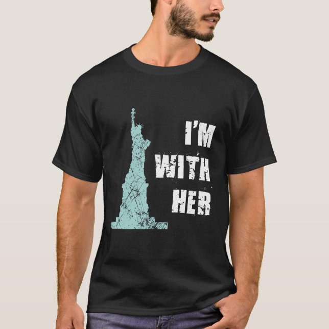 I’m With Her Statue Of Liberty T-Shirt (Vorderseite)