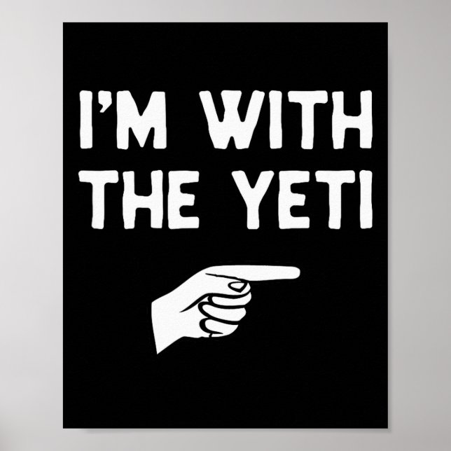 I’m With The Yeti Funny Halloween Matching Costume Poster (Vorne)