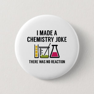 I Made A Chemistry Joke Button