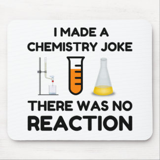 I Made A Chemistry Joke Mousepad