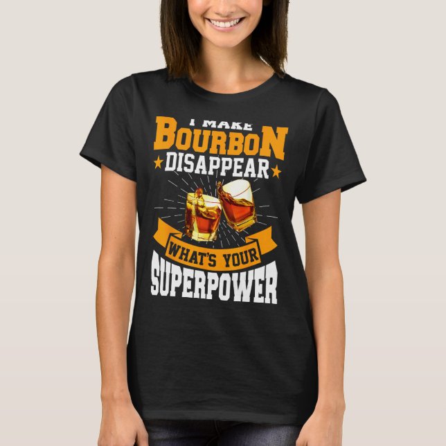 I Make Bourbon Disappear  Bourbon Whiskey  Adults T-Shirt (Vorderseite)