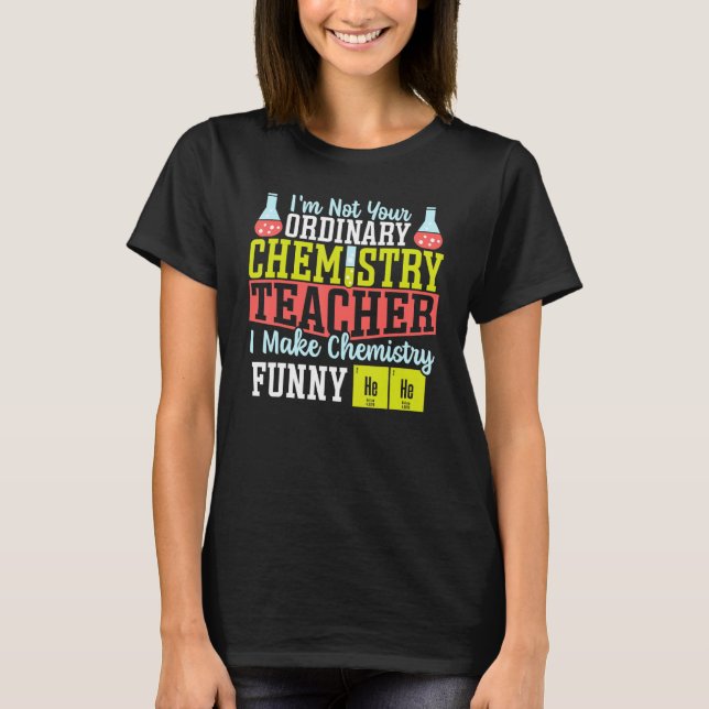 I Make Chemistry Funny Chemistry Teacher Science T T-Shirt (Vorderseite)