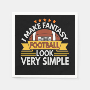 I Make Fantasy Football Look Very Simply Serviette