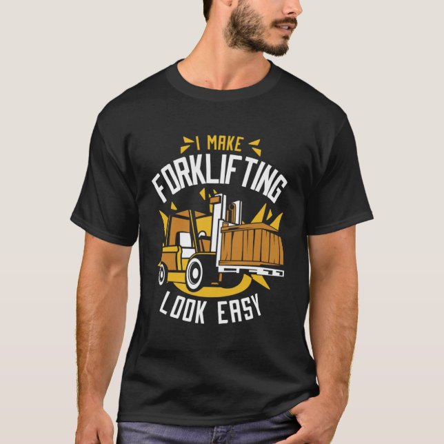 I Make Forklifting Look Easy Reach Truck Forklift  T-Shirt (Vorderseite)