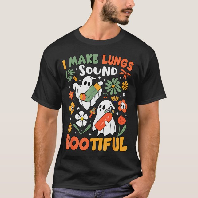 I Make Lungs Sound Bootiful Resratory Therast Hall T-Shirt (Vorderseite)